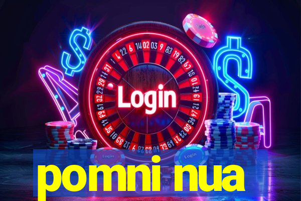 pomni nua